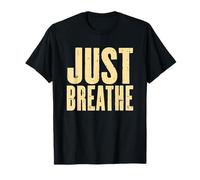 Just Breathe Motivational Quote Design T-Shirt