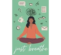 Just Breathe Notebook - Quaderno Just Breathe: Quaderno a righe per scrivere e prendere appunti | 200 pagine | Formato A5 | Meditation - Meditazione