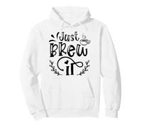 Just Brew It Coffee Quote Graphic for Café Lovers Pullover Hoodie