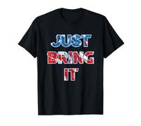 Just Bring It America Red White Blue T-Shirt