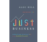 Just Business - Christian Ethics for the Marketplace