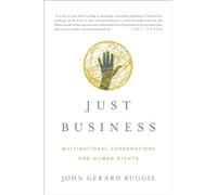 Just Business - Multinational Corporations and Human Rights: 0 (Norton Global Ethics Series)