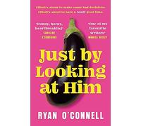 Just By Looking at Him: The ONLY book you need to read this LGBTQ+ Pride season, from a hilarious new voice (Paperback) - Ryan O'Connell Book