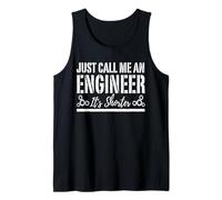 Just Call Me an Engineer It's Shorter Funny Engineering Tank Top