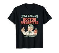 Just Call Me Doctor Feelbetter - Not All Heroes Wear Capes T-Shirt