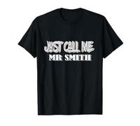 Just Call Me Mr Smith T-Shirt