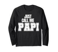 Just Call Me Papi Gifts for Father's Day Papa Daddy Dad CEO Long Sleeve T-Shirt