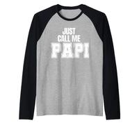 Just Call Me Papi Gifts for Father's Day Papa Daddy Dad CEO Raglan Baseball Tee