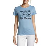 Just Call Me Pretty and Take Me Fishing Crew Neck Cotton Women's T-Shirt Light Blue Medium