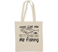 Just Call Me Pretty and Take Me Fishing Natural Cotton Tote Bag White