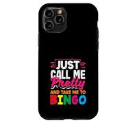 Just Call Me Pretty And Take Me To Bingo Case for iPhone 11 Pro