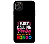 Just Call Me Pretty And Take Me To Bingo Case for iPhone 11 Pro Max