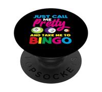 Just Call Me Pretty And Take Me To Bingo Player PopSockets Adhesive PopGrip