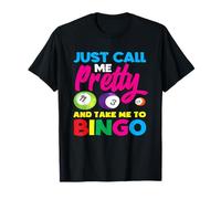 Just Call Me Pretty And Take Me To Bingo Player T-Shirt