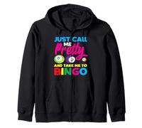 Just Call Me Pretty And Take Me To Bingo Player Zip Hoodie