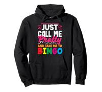 Just Call Me Pretty And Take Me To Bingo Pullover Hoodie
