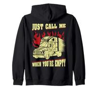 Just Call Me When You're Empty Truck Driver Zip Hoodie