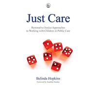 Just Care: Restorative Justice Approaches to Working with Children in Public Care