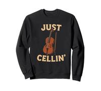 Just Cellin Funny Cello Player Musician Classical Music Love Sweatshirt