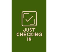 Just Checking In: A Simple Daily Journal to Understand Your Emotions and Track Daily Growth