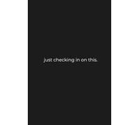just checking in on this.: Funny Sarcastic Office Journal for Coworkers | 6x9 Matte Lined Notebook | Corporate Humorous Gag Gift for Employee Appreciation, Bosses, and Staff
