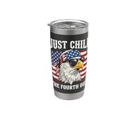 Just Chill The Fourth Out Stainless Steel Insulated Tumbler