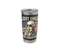 Just Chill The Fourth Out Stainless Steel Insulated Tumbler
