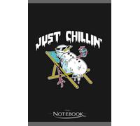 Just Chillin Funny Snowman Gift Notebook: Amazing Notebook GRATITUDE Notebook / Journal Gift, 120 Pages, 6x9 inches
