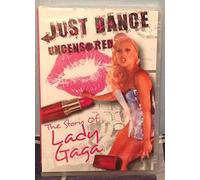 just dance uncensored-the story of lady gaga