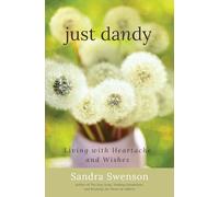 Just Dandy: Living with Heartache and Wishes