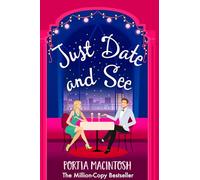 Just Date and See: A laugh-out-loud forced proximity, blind dating romantic comedy from MILLION-COPY BESTSELLER Portia MacIntosh