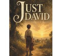 Just David: A Heartwarming Coming-of-Age Classic of Hope, Friendship and Music