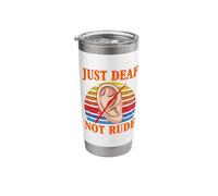 Just Deaf Not Rude Deafness Sign Language Deaf Awareness Stainless Steel Insulated Tumbler