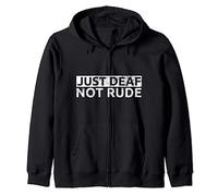 Just Deaf Not Rude - Hearing Impaired Zip Hoodie