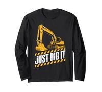 Just Dig It Excavator Construction Funny Humor Machine Boy Long Sleeve T-Shirt