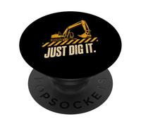 Just Dig It Funny Excavator Construction Worker Humor PopSockets Adhesive PopGrip