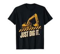 Just Dig It Funny Excavator Construction Worker Humor T-Shirt