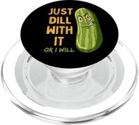 Just Dill With It Or I Will Sarcastic Distressed Pickle Pun PopSockets PopGrip for MagSafe