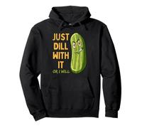 Just Dill With It Or I Will Sarcastic Distressed Pickle Pun Pullover Hoodie
