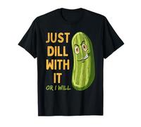 Just Dill with It Or I Will Sarcastic Distressed Pickle Pun T-Shirt
