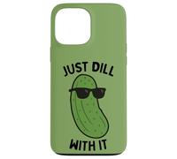 Just Dill With It Pickling Cucumber Dill Pickle Lover Case for iPhone 13 Pro Max