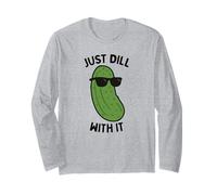 Just Dill with It Pickling Cucumber Dill Pickle Lover Long Sleeve T-Shirt