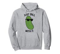 Just Dill With It Pickling Cucumber Dill Pickle Lover Pullover Hoodie