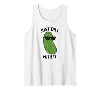 Just Dill with It Pickling Cucumber Dill Pickle Lover Tank Top