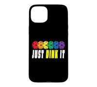 Just Dink It Pickleball Funny Pickleball Player Fun Case for iPhone 15 Plus