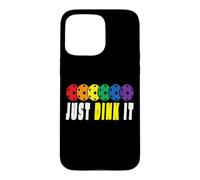 Just Dink It Pickleball Funny Pickleball Player Fun Case for iPhone 15 Pro Max
