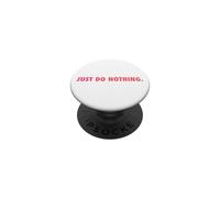 JUST DO NOTHING PopSockets Adhesive PopGrip