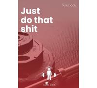 Just Do That Shit Motivational Notebook: 7x10in with 120 lined pages