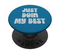 Just Doin My Best, Honest Encouraging Message PopSockets Adhesive PopGrip