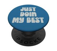Just Doin My Best, Honest Encouraging Message PopSockets Adhesive PopGrip